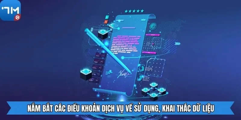 Nắm bắt các điều khoản dịch vụ về sử dụng, khai thác dữ liệu