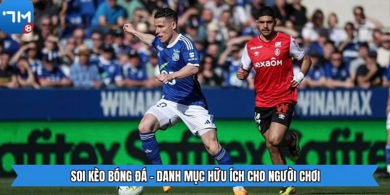 Soi kèo bóng đá - Danh mục hữu ích cho người chơi